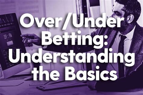 Understanding Over/Under in Sports Betting .